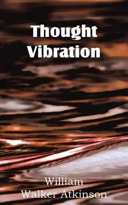 La vibration de la pensée - Thought Vibration