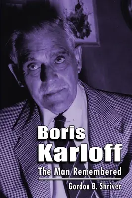 Boris Karloff : L'homme qui se souvient - Boris Karloff: The Man Remembered