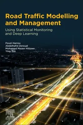 Modélisation et gestion du trafic routier : Utilisation de la surveillance statistique et de l'apprentissage profond - Road Traffic Modeling and Management: Using Statistical Monitoring and Deep Learning