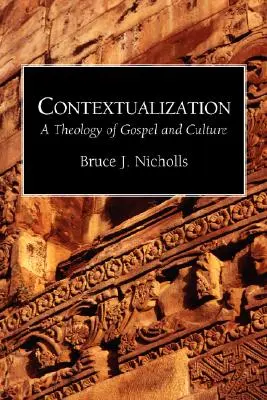 La contextualisation : Une théologie de l'Évangile et de la culture - Contextualization: A Theology of Gospel and Culture