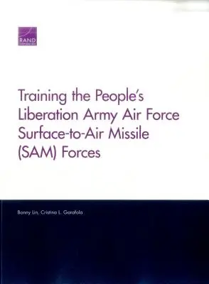 Formation des forces aériennes de l'Armée populaire de libération en matière de missiles surface-air (Sam) - Training the People's Liberation Army Air Force Surface-To-Air Missile (Sam) Forces