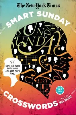 Les mots croisés du dimanche du New York Times : 75 énigmes tirées des pages du New York Times - The New York Times Smart Sunday Crosswords: 75 Puzzles from the Pages of the New York Times