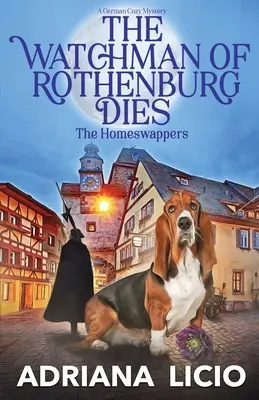 La sentinelle de Rothenburg meurt : Un mystère allemand - The Watchman of Rothenburg Dies: A German Cozy Mystery