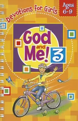 Dieu et moi ! Volume 3 : Devotions pour les filles de 6 à 9 ans - God and Me! Volume 3: Devotions for Girls Ages 6-9