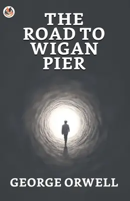 La route de Wigan Pier - The Road to Wigan Pier