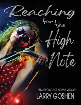 La musique de l'Indiana : une anthologie de la musique de l'Indiana - Reaching for the High Note: An Anthology of Indiana Music