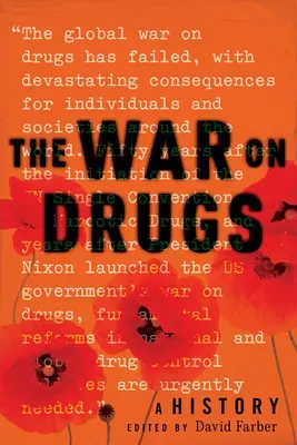 La guerre contre la drogue : Une histoire - The War on Drugs: A History