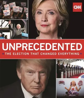Sans précédent : L'élection qui a tout changé - Unprecedented: The Election That Changed Everything