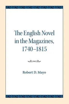 Le roman anglais dans les magazines, 1740-1815 - The English Novel in the Magazines, 1740-1815