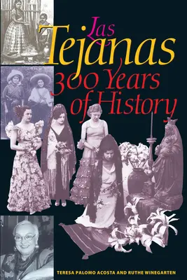 Las Tejanas : 300 ans d'histoire - Las Tejanas: 300 Years of History