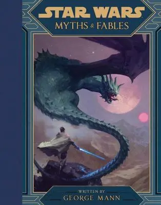 Mythes et fables de la Guerre des étoiles - Star Wars Myths & Fables