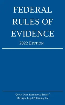 Règlement fédéral de la preuve ; édition 2022 : avec références croisées internes - Federal Rules of Evidence; 2022 Edition: With Internal Cross-References