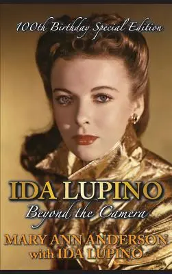 Ida Lupino : Au-delà de la caméra : Édition spéciale 100e anniversaire (Hardback) - Ida Lupino: Beyond the Camera: 100th Birthday Special Edition (Hardback)
