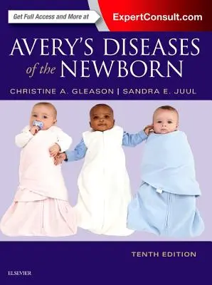Les maladies du nouveau-né d'Avery - Avery's Diseases of the Newborn