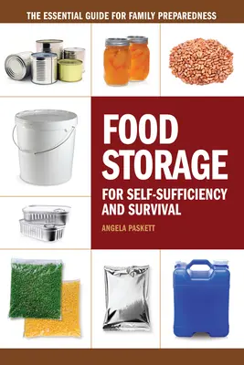 Stockage de nourriture pour l'autosuffisance et la survie : le guide essentiel pour la préparation de la famille - Food Storage for Self-Sufficiency and Survival: The Essential Guide for Family Preparedness