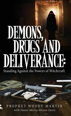 Démons, drogues et délivrance - Demons, Drugs and Deliverance