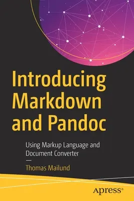 Introduction à Markdown et Pandoc : Utiliser un langage de balisage et un convertisseur de documents - Introducing Markdown and Pandoc: Using Markup Language and Document Converter