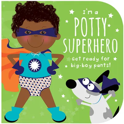 Je suis un super-héros du pot (multiculturel) : Préparez-vous à porter des pantalons de grand garçon ! - I'm a Potty Superhero (Multicultural): Get Ready for Big Boy Pants!