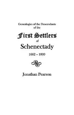 Contributions pour les généalogies des descendants des premiers colons de la ville de Schenectady [N.Y.] de 1662 à 1800 - Contributions for the Genealogies of the Descendants of the First Settlers of the Patent & City of Schenectady [N.Y.] from 1662 to 1800