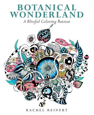 Le pays des merveilles botaniques : Une retraite de coloriage sereine - Botanical Wonderland: A Blissful Coloring Retreat