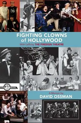 Les clowns de combat d'Hollywood : Les clowns de combat d'Hollywood par THE FIRESIGN THEATRE (broché) - Fighting Clowns of Hollywood: With Laffs by THE FIRESIGN THEATRE (hardback)