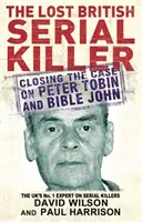 Le tueur en série britannique perdu - Clôture de l'affaire Peter Tobin et Bible John - Lost British Serial Killer - Closing the case on Peter Tobin and Bible John