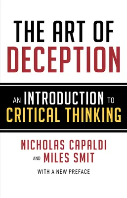 L'art de la tromperie : Une introduction à la pensée critique - The Art of Deception: An Introduction to Critical Thinking