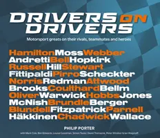 Pilotes sur pilotes : Les grands du sport automobile parlent de leurs rivaux, de leurs coéquipiers et de leurs héros - Drivers on Drivers: Motorsport Greats on Their Rivals, Teammates and Heroes