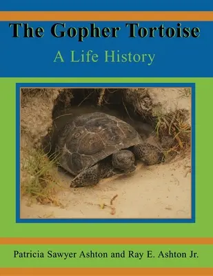 La tortue de Gopher : Une histoire de vie - The Gopher Tortoise: A Life History