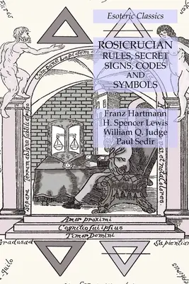 Règles de la Rose-Croix, signes secrets, codes et symboles : Classiques ésotériques - Rosicrucian Rules, Secret Signs, Codes and Symbols: Esoteric Classics