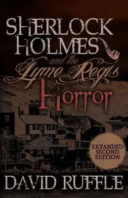 Sherlock Holmes et l'horreur de Lyme Regis - 2e édition augmentée - Sherlock Holmes and the Lyme Regis Horror - Expanded 2nd Edition