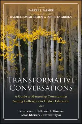 Conversations transformatrices : Un guide pour les communautés de mentorat entre collègues dans l'enseignement supérieur - Transformative Conversations: A Guide to Mentoring Communities Among Colleagues in Higher Education