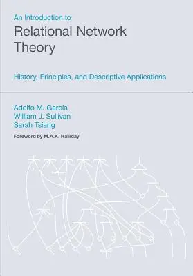 Introduction à la théorie des réseaux relationnels : histoire, principes et applications descriptives - An Introduction to Relational Network Theory: History, Principles, and Descriptive Applications