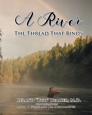 Une rivière : Le fil qui relie - A River: The Thread That Binds