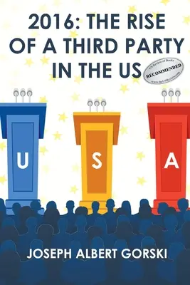 2016 : L'émergence d'un troisième parti aux États-Unis - 2016: The Rise of a Third Party in the Us