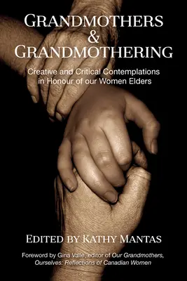 Grandmothers and Grandmothering : Contemplations créatives et critiques en l'honneur de nos aînées - Grandmothers and Grandmothering: Creative and Critical Contemplations in Honour of Our Women Elders