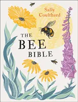 La Bible des Abeilles - 50 façons de faire bourdonner les abeilles - Bee Bible - 50 Ways to Keep Bees Buzzing