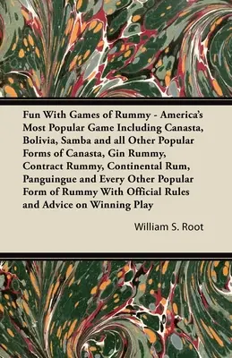 Fun With Games of Rummy - Le jeu le plus populaire d'Amérique incluant Canasta, Bolivia, Samba et toutes les autres formes populaires de Canasta, Gin Rummy, Contract Ru - Fun With Games of Rummy - America's Most Popular Game Including Canasta, Bolivia, Samba and all Other Popular Forms of Canasta, Gin Rummy, Contract Ru