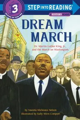 La Marche des Rêves : Martin Luther King et la marche sur Washington - Dream March: Dr. Martin Luther King, Jr., and the March on Washington