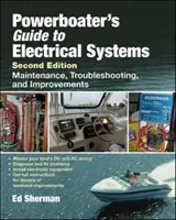 Powerboater's Guide to Electrical Systems : Maintenance, dépannage et améliorations - Powerboater's Guide to Electrical Systems: Maintenance, Troubleshooting, and Improvements