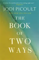 Le livre des deux voies : L'étonnant best-seller sur la vie, la mort et les occasions manquées. - Book of Two Ways: The stunning bestseller about life, death and missed opportunities