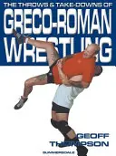 Les projections et les dégagements de la lutte gréco-romaine - Throws and Takedowns of Greco-roman Wrestling