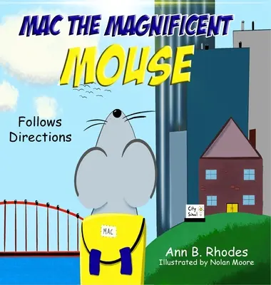 Mac la magnifique souris : suit les instructions - Mac the Magnificent Mouse: Follows Directions