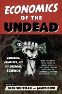 L'économie des morts-vivants : Zombies, Vampires, et la Dismal Science - Economics of the Undead: Zombies, Vampires, and the Dismal Science