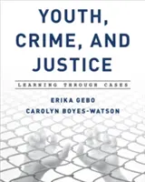 Jeunesse, criminalité et justice : Apprendre à travers des cas - Youth, Crime, and Justice: Learning through Cases