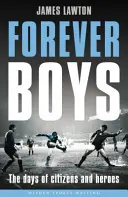 Forever Boys - Les jours des citoyens et des héros - Forever Boys - The Days of Citizens and Heroes