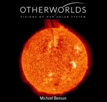 Otherworlds - Visions of Our Solar System (en anglais) - Otherworlds - Visions of Our Solar System