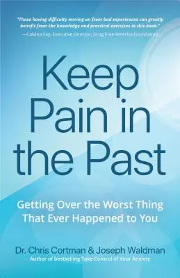 Garder la douleur dans le passé : Le paradoxe de la peur : comment l'obsession de la peur et de l'échec peut se traduire par une perte d'estime de soi et de confiance en soi. - Keep Pain in the Past: Getting Over Trauma, Grief and the Worst That's Ever Happened to You (Ptsd Book, CBT for Depression, Emdr, and Readers