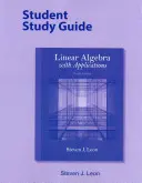 Guide d'étude de l'étudiant pour l'algèbre linéaire avec applications - Student Study Guide for Linear Algebra with Applications