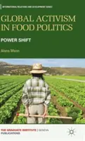 L'activisme mondial dans la politique alimentaire : Changement de pouvoir - Global Activism in Food Politics: Power Shift